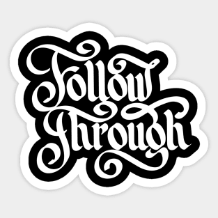 Follow Through Sticker